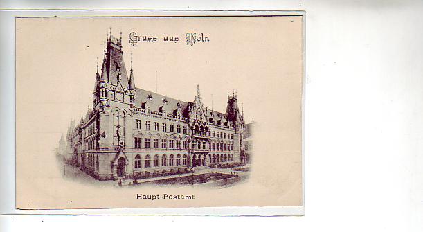 Köln am Rhein Postamt vor 1900 Köln am Rhein Postamt vor 1900