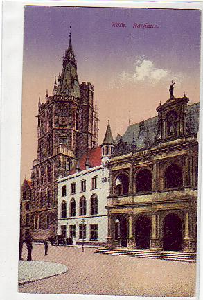 Köln am Rhein Rathaus ca 1915 Köln am Rhein Rathaus ca 1915