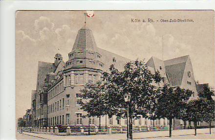 Köln am Rhein Zoll-Direktion ca 1910 Köln am Rhein Zoll-Direktion ca 1910