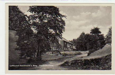 Frauenwald am Rennsteig Fraubachmühle 1953 Frauenwald am Rennsteig Fraubachmühle 1953
