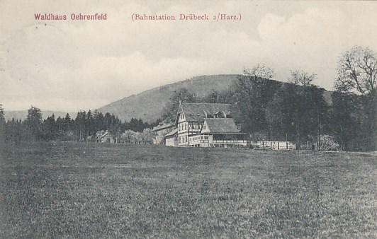 Waldhaus Oehrenfeld bei Drübeck Darlingerode  im Harz 1909