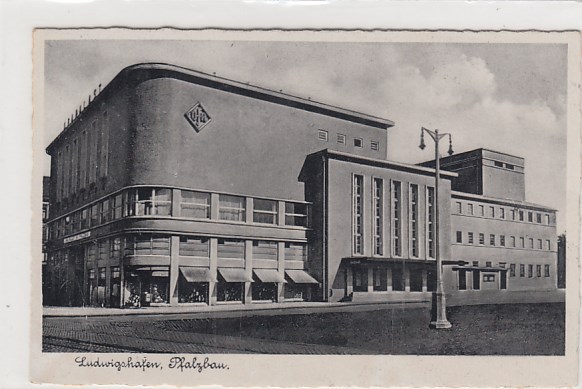 Ludwigshafen am Rhein Pfalzbau ca 1940 Ludwigshafen am Rhein Pfalzbau ca 1940